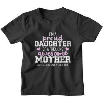 Proud Daughter Of A Freaking Awesome Mother Youth T-shirt - Thegiftio UK