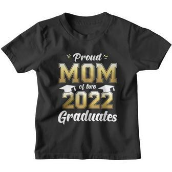 Proud Mom Of Two 2022 Graduates Gift Senior 22 Twins Mommy Gift Youth T-shirt - Monsterry UK