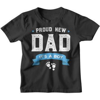 Proud New Dad Its A Boy Cute Fathers Day Gift Baby Youth T-shirt | Mazezy