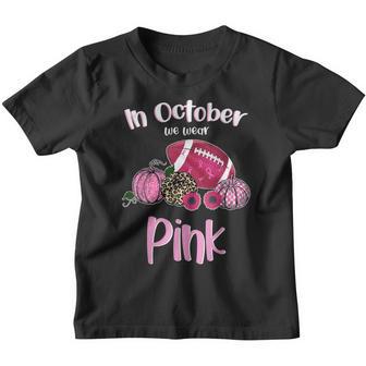 Pumpkin Fall In October We Wear Pink And Watch Football V7 Youth T-shirt - Thegiftio UK