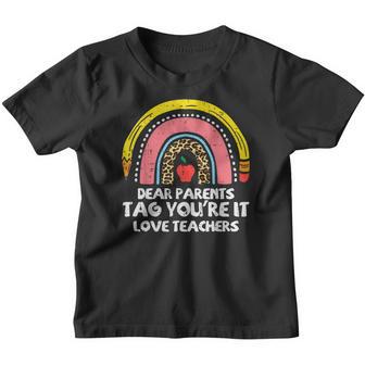 Rainbow Dear Parents Tag Youre It Last Day School Teacher Youth T-shirt - Thegiftio UK