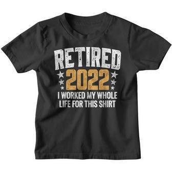Retired 2022 Worked My Whole Life For This Funny Retirement Youth T-shirt - Thegiftio UK