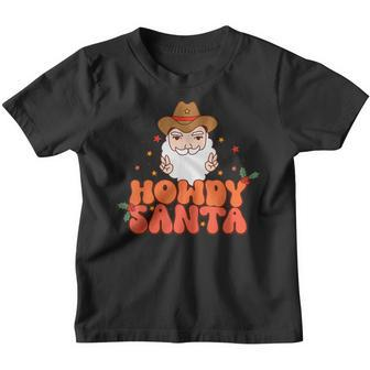 Retro Groovy Howdy Santa Christmas Cute Cowboy Santa Claus Youth T-shirt - Thegiftio UK