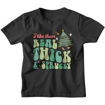Retro I Like Them Real Thick And Sprucey Christmas Tree Kids V2 Youth T-shirt - Thegiftio UK