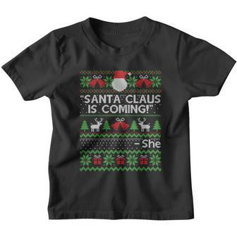 Santa Claus Is Coming Thats What She Said Ugly Christmas Cool Gift Youth T-shirt - Monsterry AU
