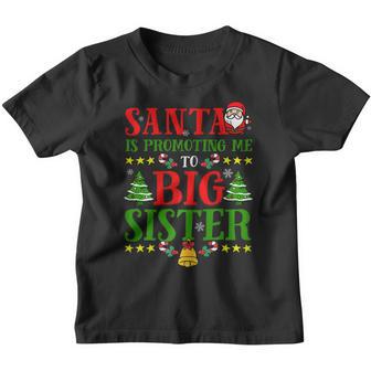 Santa Is Promoting Me To Big Sister Christmas Kids Boys Xmas Youth T-shirt - Thegiftio UK
