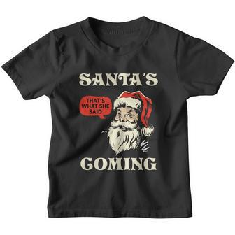 Santas Coming Thats What She Said Christmas Youth T-shirt - Monsterry CA