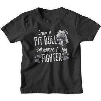 Save A Pitbull Euthanize A Dog Fighter Pit Bull Lover Youth T-shirt - Thegiftio UK