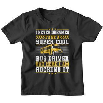 School Bus Driver Vintage I Never Dreamed Id Be A Super Youth T-shirt - Thegiftio UK