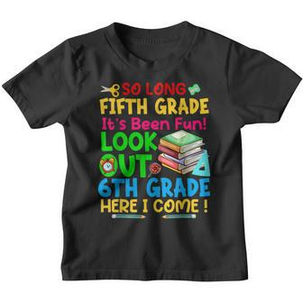 So Long 5Th Grade Look Out 6Th Grade Graduation Graduated Youth T-shirt | Mazezy
