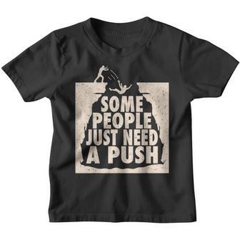 Some People Just Need A Push Funny Annoying V2 Youth T-shirt - Thegiftio UK