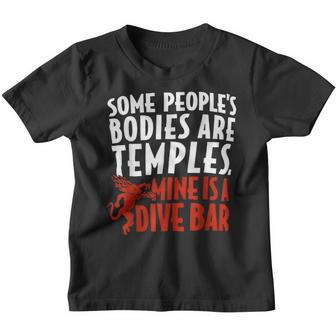 Some Peoples Bodies Are Temples Mine Is A Dive Bar Funny Youth T-shirt - Thegiftio UK