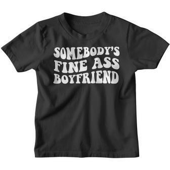Somebodys Fine Ass Boyfriend Youth T-shirt - Thegiftio UK