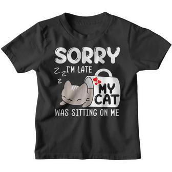 Sorry Im Late My Cat Was Sitting On Me Cat Lover Youth T-shirt - Thegiftio UK