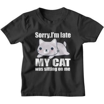 Sorry Im Late My Cats Was Sitting On Me Youth T-shirt - Thegiftio UK