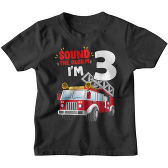Sound The Alarm Im 3 Years Old Birthday Boy Fire Truck Youth T-shirt - Thegiftio UK