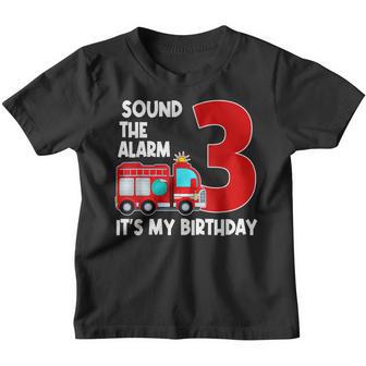 Sound The Alarm Im 3 Years Old Birthday Boy Firefighter 3 Youth T-shirt - Thegiftio UK