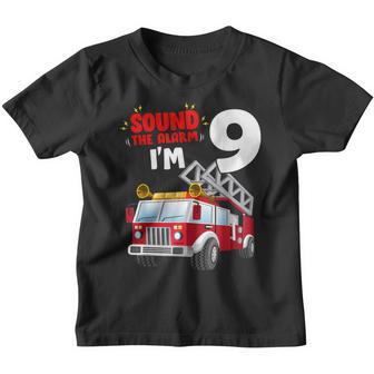 Sound The Alarm Im 9 Years Old Birthday Boy Fire Truck Youth T-shirt - Thegiftio UK