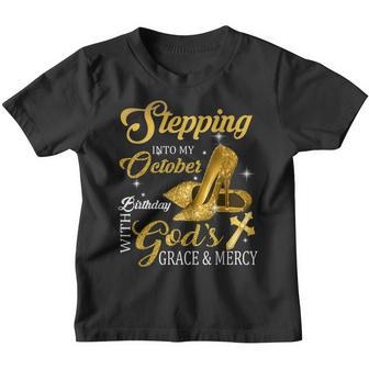 Stepping Into My October Birthday With Gods Grace And Mercy Youth T-shirt - Thegiftio UK