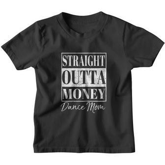 Straight Outta Money Dance Mom Youth T-shirt - Thegiftio UK
