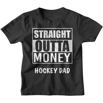 Straight Outta Money Hockey Dad Funny Best Field Game Gift Youth T-shirt | Mazezy
