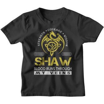 Strength Courage Wisdom Shaw Blood Runs Through My Veins Name Shirts Youth T-shirt - Thegiftio UK