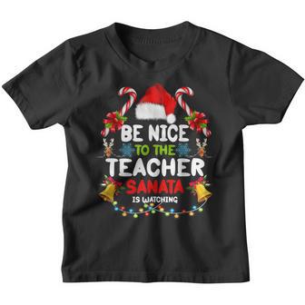 Teacher Christmas - Be Nice To The Teacher Santa Is Watching Youth T-shirt - Thegiftio UK