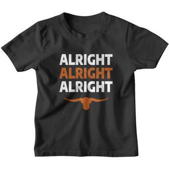 Texas Football Alright Alright Alright Long Horn Youth T-shirt - Thegiftio UK