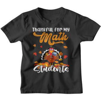 Thankful For My Math Students Thanksgiving Turkey Teacher Youth T-shirt - Thegiftio UK