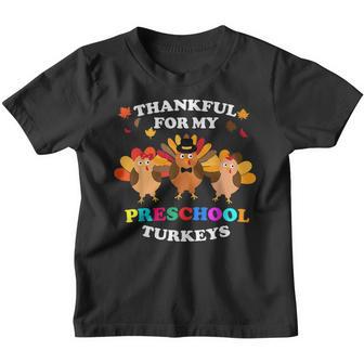Thankful For My Preschool Turkeys For Thanksgiving Teacher Youth T-shirt - Thegiftio UK