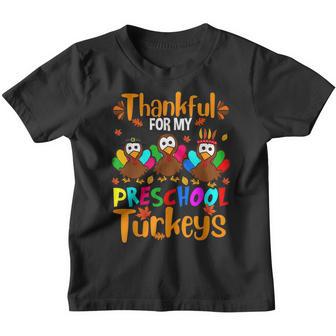 Thankful For My Preschool Turkeys Thanksgiving Teacher Youth T-shirt - Thegiftio UK