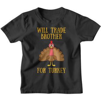 Thanksgiving For Kids Will Trade Brother For Turke Youth T-shirt - Thegiftio UK