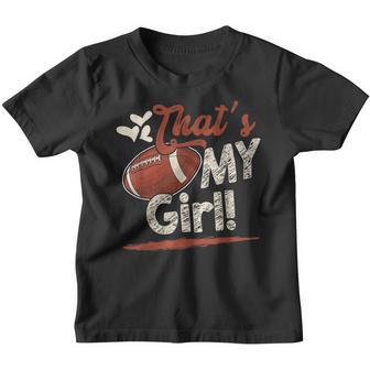 Thats My Girl Football Family Matching Youth T-shirt - Thegiftio UK