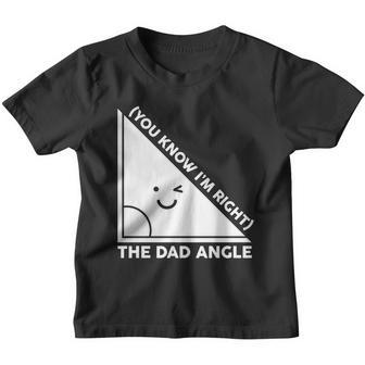 The Dad Angle You Know Im Right Matching Family Shirts Youth T-shirt - Monsterry UK