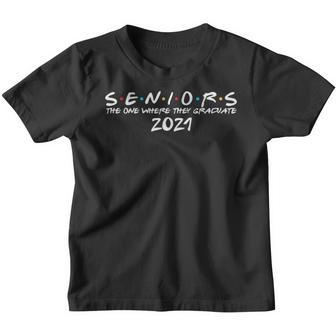The One Where I Graduate Senior Class Of 2021 Graduation Youth T-shirt - Seseable