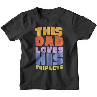 This Dad Loves His Triplets Children Kids Fathers Day Retro Youth T-shirt - Thegiftio UK