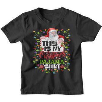 This Is My Christmas Pajama Funny Santa Lights Xmas Youth T-shirt - Thegiftio UK
