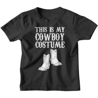 This Is My Cowboy Costume Easy Lazy Halloween Youth T-shirt | Mazezy