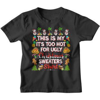 This Is My Its Too Hot For Ugly Christmas Sweaters Youth T-shirt - Thegiftio UK