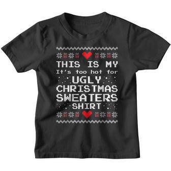 This Is My Its Too Hot For Ugly Christmas Sweaters Youth T-shirt - Thegiftio UK
