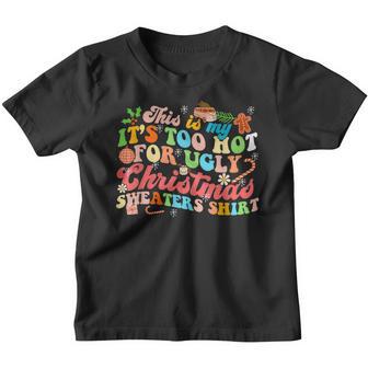This Is My Its Too Hot Ugly Christmas Sweaters Retro Groovy Youth T-shirt - Thegiftio UK