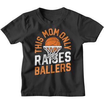 This Mom Only Raises Ballers Basketball Mama Game Day Youth T-shirt - Thegiftio UK