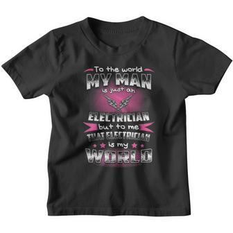 To The World My Man Is Just An Electrician Youth T-shirt - Thegiftio UK