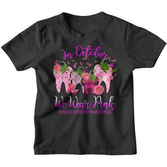 Tooth Dental Assistant In October We Wear Pink Breast Cancer V4 Youth T-shirt - Thegiftio UK
