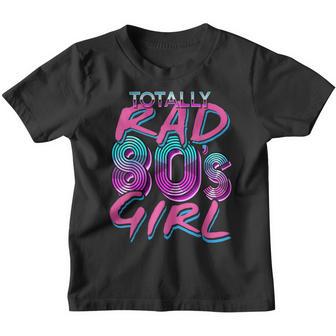 Totally Rad 80S Girl Retro Party Costume Gift For Women Youth T-shirt - Thegiftio UK