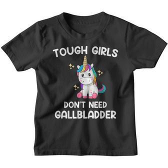 Tough Girls Dont Need Gallbladder Gallbladder Youth T-shirt - Thegiftio UK