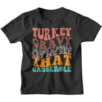 Turkey Gravy Beans And Rolls Let Me See That Casserole Cute Youth T-shirt - Thegiftio UK