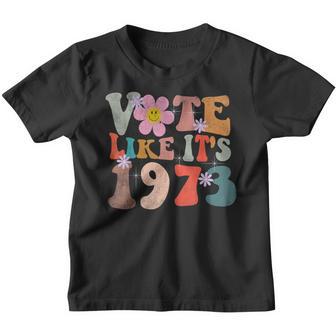 Vote Like Its 1973 Vote Like Its 1973 Youth T-shirt - Thegiftio UK