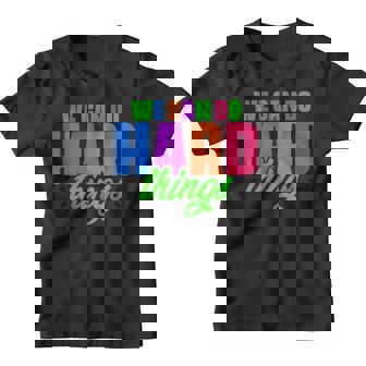 We Can Do Hard Things Motivational Education School Teacher V4 Youth T-shirt | Seseable CA