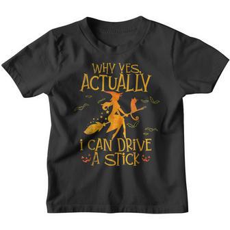 Why Yes Actually I Can Drive A Stick Halloween Witch Broom Youth T-shirt - Thegiftio UK